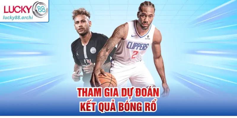 Tham gia dự đoán kết quả bóng rổ