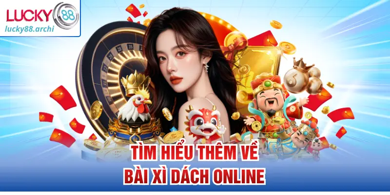 Tìm hiểu thêm về bài xì dách online